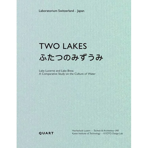 Two Lakes: Lake Lucerne Anlake Biwa: A Comparative Study on the Culture of Water