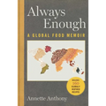 Always Enough: A Global Food Memoir