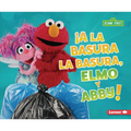 ¡A La Basura La Basura, Elmo Y Abby! (Trash That Trash, Elmo and Abby!)