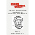 John Garcia: Life of a Neuroethologist and History of Conditioned Taste Aversion