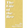 The Life of the Bee