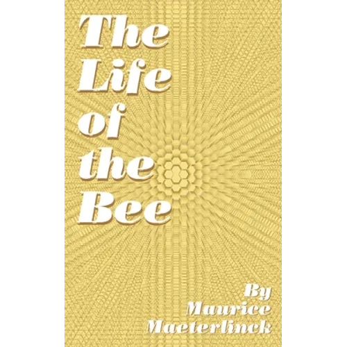 The Life of the Bee