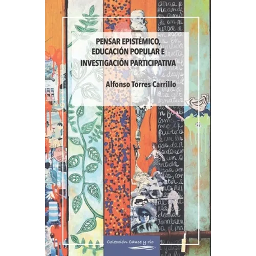 Pensar epistémico, educación popular e investigación participativa