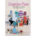 Creative Flow: 40 Prescriptions for Tapping Your Creative Impulses