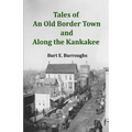 Tales of an Old Border Town and Along the Kankakee