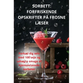 Sorbett: Forfriskende Opskrifter På Frosne LÆser