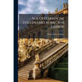 Aus Oesterreichs Stillen und bewegten Jahren: 1810-1812 und 1813-1815.