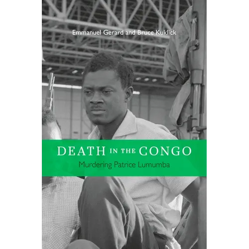 Death in the Congo: Murdering Patrice Lumumba