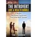 The Introvert Love & Wealth Bundle: 2 Books: The Quiet Cupid and The Lone Wolf Tycoon