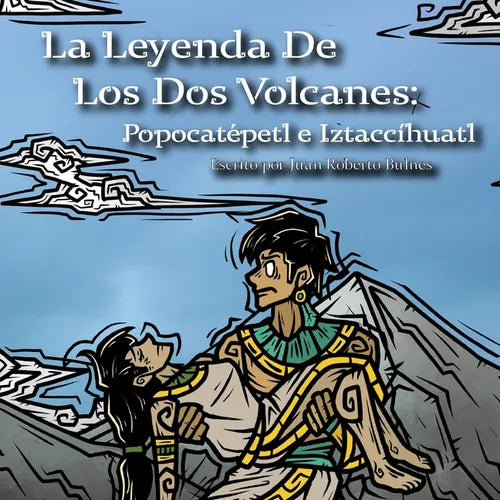 La Leyenda De Los Dos Volcanes: Popocatépetl e Iztaccíhuatl