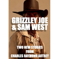 Grizzley Joe and Sam West