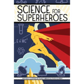 Science for Superheroes
