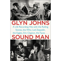 Sound Man: A Life Recording Hits with The Rolling Stones, The Who, Led Zeppelin, the Eagles, Eric Clapton, the Faces . . .