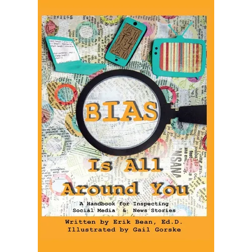 Bias Is All Around You: A Handbook for Inspecting Social Media & News Stories