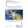 Le Sensible et le Barbare: Figures de l'homme planétaire Psychanalyse et Anthropologie critique