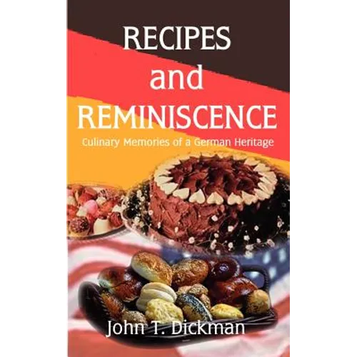 Recipes and Reminiscence: Culinary Memories of a German Heritage