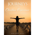 Journeys in the Christian Experience: a biblical approach to life and faith