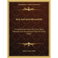 Real And Ideal Bloomfield: The Briefly-Told Story Of Church Town, Township And Incorporated Town Of Today (1902)