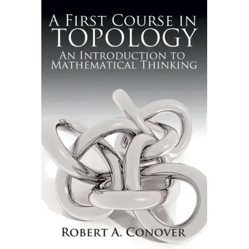 A First Course in Topology: An Introduction to Mathematical Thinking