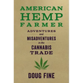 American Hemp Farmer: Adventures and Misadventures in the Cannabis Trade