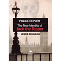 Police Report: The True Identity of Jack The Ripper