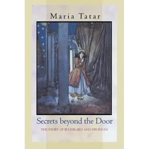 Secrets Beyond the Door: The Story of Bluebeard and His Wives