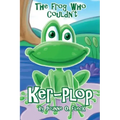 The Frog Who Couldn't Ker-Plop
