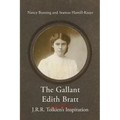 The Gallant Edith Bratt: J.R.R. Tolkien's Inspiration