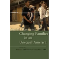Social Class and Changing Families in an Unequal America