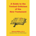 A Guide to the Textual Criticism of the New Testament