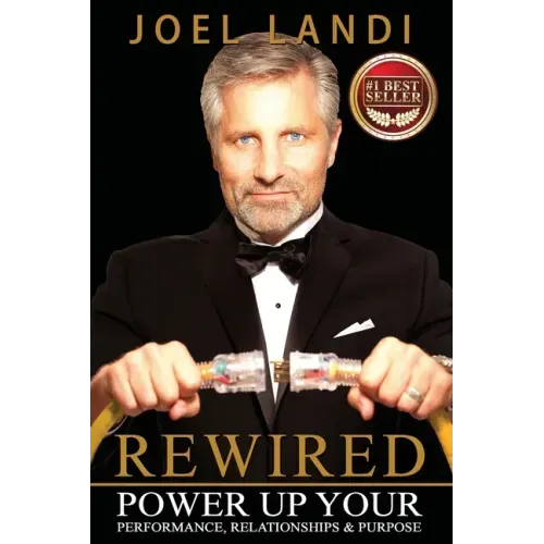 Rewired: Power up Your Performance, Relationships, and Purpose