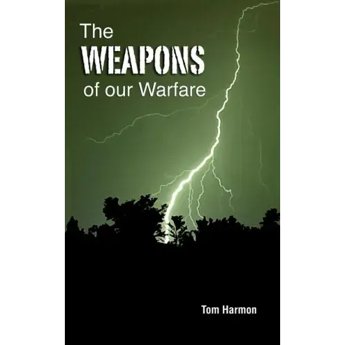 The Weapons of Our Warfare