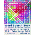 Word Search Book For Seniors: Pro Vision Friendly, 51 Classic Puzzles, 30 Pt. Extra Large Print, Vol. 17