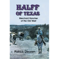 Halff of Texas: Merchant Rancher of the Old West