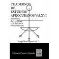 CUADERNOS DE ESTUDIOS AFROCUBANOS. Volumen XVI. Selección de Lecturas. LOS ÑAÑIGOS: Cuadernos de Estudios Afrocubanos