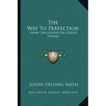 The Way to Perfection: Short Discourses on Gospel Themes