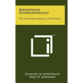 Rockefeller Internationalist: The Man Who Misrules The World