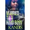 Married To A Hood Boss: An Urban Romance Novel