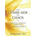 The Other Side of Chaos: Breaking Through When Life Is Breaking Down