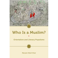 Who Is a Muslim?: Orientalism and Literary Populisms