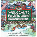Welcome to Pacific Grove, Butterfly Town U.S.A.: Two Monarchs Seeking A Sanctuary