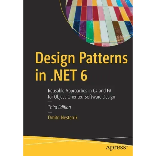 Design Patterns in .Net 6: Reusable Approaches in C# and F# for Object-Oriented Software Design