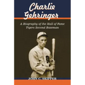 Charlie Gehringer: A Biography of the Hall of Fame Tigers Second Baseman