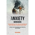 Anxiety Workbook: Stop Overcoming Your Fear, Calm Anxiety, Stop Worrying, Build a Deep Sense of Confidence and Self-esteem (Increase You