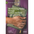 (Re-)Claiming Bodies Through Fashion and Style: Gendered Configurations in Muslim Contexts
