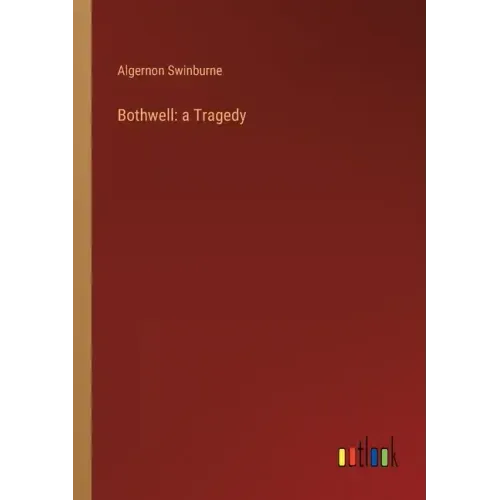 Bothwell: a Tragedy