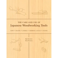 The Care and Use of Japanese Woodworking Tools: Saws, Planes, Chisels, Marking Gauges, Stones
