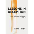 Lessons in Deception: How to Lie and Get Away with It