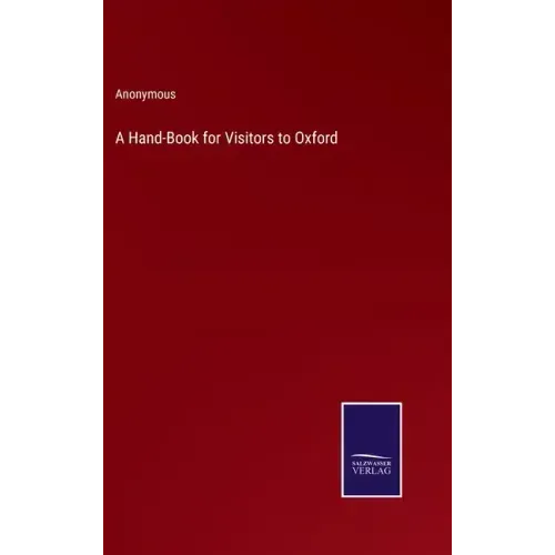A Hand-Book for Visitors to Oxford