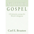 No Other Gospel: Christianity Among the World's Religions